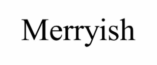 MERRYISH