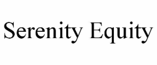SERENITY EQUITY