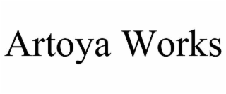 ARTOYA WORKS