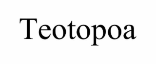 TEOTOPOA