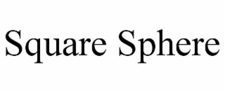 SQUARE SPHERE