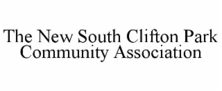 THE NEW SOUTH CLIFTON PARK COMMUNITY ASSOCIATION