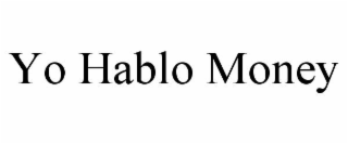 YO HABLO MONEY
