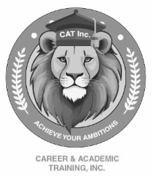 ACHIEVE YOUR AMBITIONS CAREER & ACADEMIC CAT INC. TRAINING, INC.