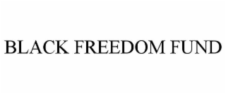 BLACK FREEDOM FUND