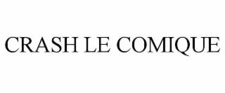 CRASH LE COMIQUE