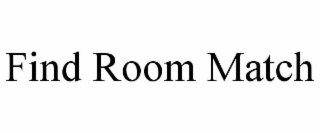 FIND ROOM MATCH