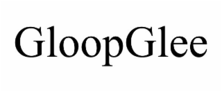 GLOOPGLEE