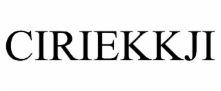 CIRIEKKJI