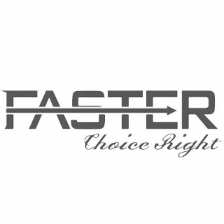 FASTER CHOICE RIGHT