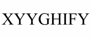 XYYGHIFY