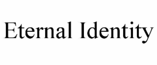 ETERNAL IDENTITY