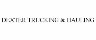 DEXTER TRUCKING & HAULING