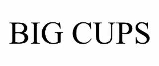 BIG CUPS