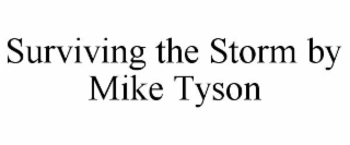 SURVIVING THE STORM BY MIKE TYSON