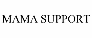 MAMA SUPPORT