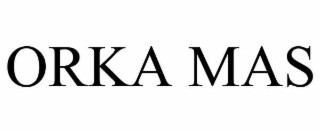 ORKA MAS
