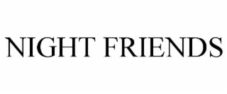 NIGHT FRIENDS