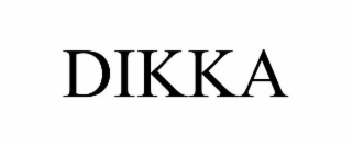 DIKKA