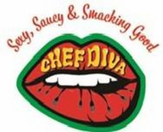 CHEF DIVA SEXY, SAUCY & SMACKING GOOD