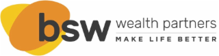 BSW WEALTH PARTNERS MAKE LIFE BETTER