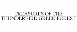 TREASURES OF THE THUNDERBIRD GREEN FOREST