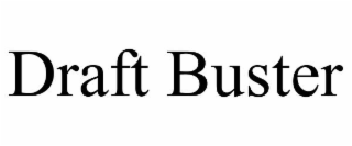 DRAFT BUSTER