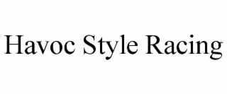 HAVOC STYLE RACING