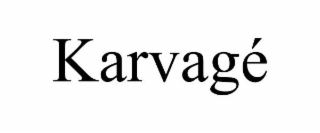 KARVAGÉ