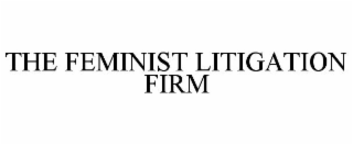 THE FEMINIST LITIGATION FIRM