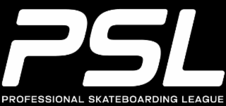 PSL PROFESSIONAL SKATEBOARDING LEAGUE