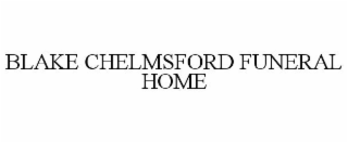 BLAKE CHELMSFORD FUNERAL HOME