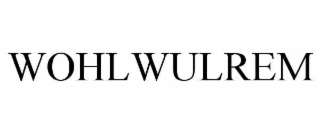 WOHLWULREM