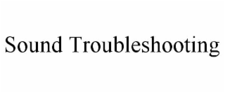 SOUND TROUBLESHOOTING