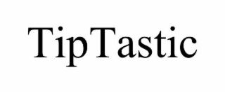 TIPTASTIC