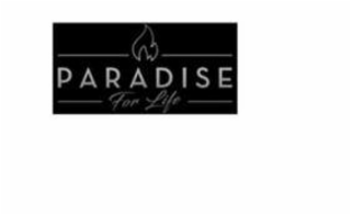 PARADISE FOR LIFE