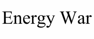 ENERGY WAR