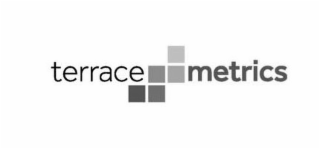 TERRACE METRICS