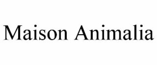 MAISON ANIMALIA