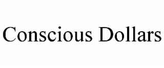 CONSCIOUS DOLLARS