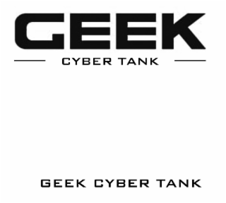 GEEK -  CYBER TANK -  GEEK CYBER TANK