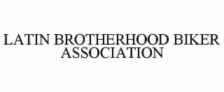 LATIN BROTHERHOOD BIKER ASSOCIATION