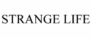 STRANGE LIFE