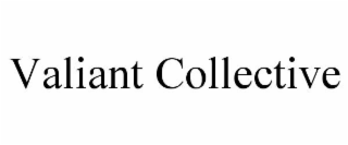 VALIANT COLLECTIVE