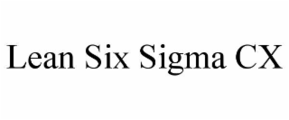 LEAN SIX SIGMA CX