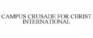 CAMPUS CRUSADE FOR CHRIST INTERNATIONAL