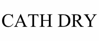 CATH DRY