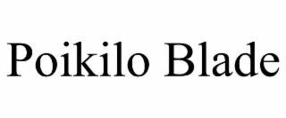 POIKILO BLADE
