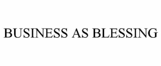 BUSINESS AS BLESSING