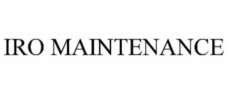 IRO MAINTENANCE